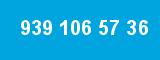 939 106 57 36 939 106 57 36